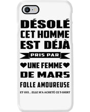 Load image into Gallery viewer, Désolé Cet Homme Est Déjà Pris Par Une Femme De Mars Birthday Gift Phone case