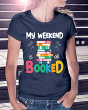 Load image into Gallery viewer, Vintage Funny My Weekend Booked Gift For Book Lovers Ladies Tee
