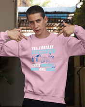 Load image into Gallery viewer, I Do Need All These Horses Dogs And Cats Sweatshirt