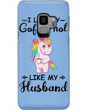 Load image into Gallery viewer, I Like My Coffee Hot Like My Husband Unicorn Gift For Men Phone case