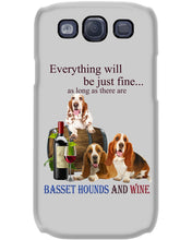 Load image into Gallery viewer, Everything Will Be Just Fine As Long As There Are Basset Hound And Wine Gift For Dog Lovers Phone case