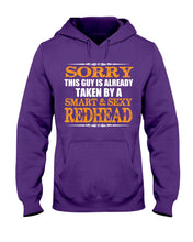 Load image into Gallery viewer, Sorry This Guy Is Already Taken By A Smart And Sexy Redhead Gift For Men Hoodie