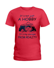 Load image into Gallery viewer, It's Not Just A Hobby It's My Escape From Reality Gift For Travel Lovers Ladies Tee