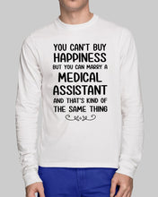 Load image into Gallery viewer, You Can't Buy Happiness But You Can Marry A Medical Assistant Gift For Girls Unisex Long Sleeve