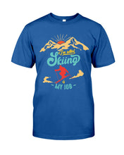 Load image into Gallery viewer, I'm Retired Skiing Is My Job Mountainous Terrain Guys Tee