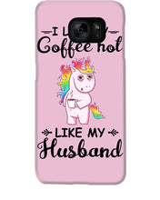 Load image into Gallery viewer, I Like My Coffee Hot Like My Husband Unicorn Gift For Men Phone case