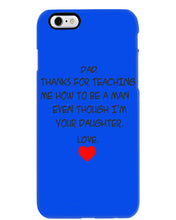 Load image into Gallery viewer, Thanks For Teaching Me How To Be A Man Phone case