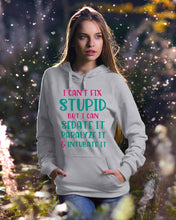 Load image into Gallery viewer, I Can't Fix Stupid But I An Sadate It Gift For Girls Hoodie