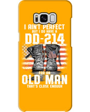 Load image into Gallery viewer, I Ain't Perfect But I Do Have A DD-214 For An Old Man Trending Phone case