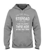 Load image into Gallery viewer, I'm The Best Stepdad Gift For Family Hoodie