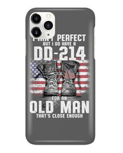 Load image into Gallery viewer, I Ain't Perfect But I Do Have A DD-214 For An Old Man Trending Phone case