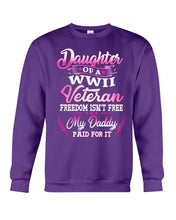Load image into Gallery viewer, Daughter Of A Veteran Freedom Isn't Free Gift For Daughter Sweatshirt