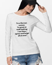 Load image into Gallery viewer, I'm A German Woman I'm Great At Multi Tasking Gift For Women Unisex Long Sleeve