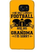 Load image into Gallery viewer, He Only Loves Football And His Grandma Phone case