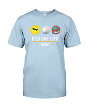 Load image into Gallery viewer, Best Day Ever Golf Trending Gift For Golf Lovers Guys Tee