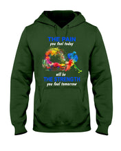 Load image into Gallery viewer, The Pain You Feel Today Will Be The Strength Gift For Women Hoodie