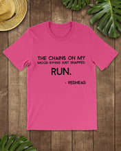 Load image into Gallery viewer, The Chains On My Mood Swing Just Snapped Run Trending Guys Tee