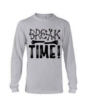 Load image into Gallery viewer, Break Bone Time White Background Gift For Women Unisex Long Sleeve