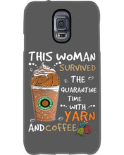 Load image into Gallery viewer, The Quarantine Time With Yarn And Coffee Gift For Women Phone case