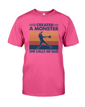 Load image into Gallery viewer, I Created A Monster She Calls Me Dad Giving Daughter Guys Tee