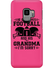 Load image into Gallery viewer, He Only Loves Football And His Grandma Phone case