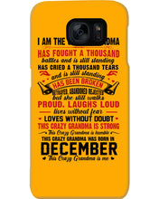 Load image into Gallery viewer, I’m The Crazy Grandma Who Was Born In December Has Fought A Thousand Custom Phone case