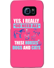 Load image into Gallery viewer, I Do Need All These Horses Dogs And Cats Phone case