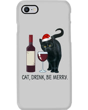 Load image into Gallery viewer, Cat Drink And Be Merry Meaningful Gift For Women Phone case