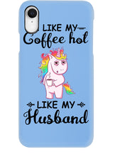 Load image into Gallery viewer, I Like My Coffee Hot Like My Husband Unicorn Gift For Men Phone case