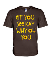 Load image into Gallery viewer, Sunflowers Eff You See Kay Why Oh You Gift For Women Guys V-Neck