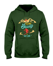 Load image into Gallery viewer, I'm Retired Skiing Is My Job Mountainous Terrain Hoodie