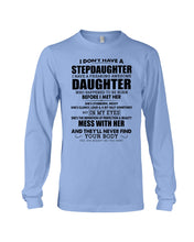 Load image into Gallery viewer, I Don't Have A Stepdaughter A Freaking Awesome Daughter Gift For Women Unisex Long Sleeve