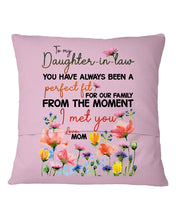 Load image into Gallery viewer, You Have Always Been A Perfect Fit Birthday Gift For Daughter-In-Law Pillow Cover