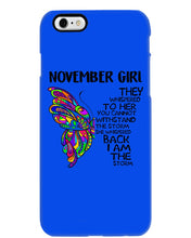 Load image into Gallery viewer, Birthday Gift For November Girl They Whispered To Her You Cannot Withstand The Storm Phone case