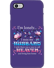 Load image into Gallery viewer, I'm Lonely I Miss My Husband Butterfly Gift For Lover Phone case