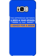 Load image into Gallery viewer, The Difference Between A Beer And Your Opinion Custom Design Phone case