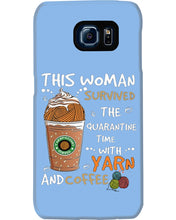 Load image into Gallery viewer, The Quarantine Time With Yarn And Coffee Gift For Women Phone case