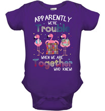 Load image into Gallery viewer, Apparently We're Trouble Pink Flamingo Quilting Together Baby Onesie