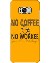 Load image into Gallery viewer, No Coffee No Workee Funny Paralegal Special Unique Custom Design Phone case