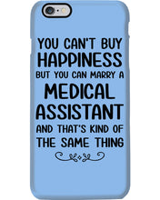 Load image into Gallery viewer, You Can't Buy Happiness But You Can Marry A Medical Assistant Gift For Girls Phone case