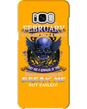 Load image into Gallery viewer, They Are A Reminder Of Time When Life Try To Break Me Gift For February Men Phone case