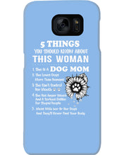 Load image into Gallery viewer, 5 Things You Should Know About This Woman Dog Mom Phone case