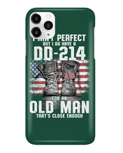 Load image into Gallery viewer, I Ain't Perfect But I Do Have A DD-214 For An Old Man Trending Phone case