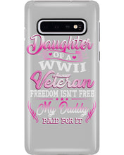 Load image into Gallery viewer, Daughter Of A Veteran Freedom Isn't Free Gift For Daughter Phone case
