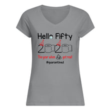 Load image into Gallery viewer, Birthday Gift Hello Fifty The Year When Shit Got Real Trending Ladies V-Neck