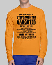 Load image into Gallery viewer, I Don't Have A Stepdaughter A Freaking Awesome Daughter Gift For Women Unisex Long Sleeve