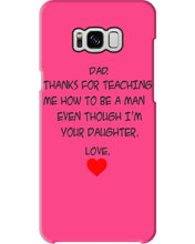 Load image into Gallery viewer, Thanks For Teaching Me How To Be A Man Phone case