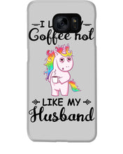 Load image into Gallery viewer, I Like My Coffee Hot Like My Husband Unicorn Gift For Men Phone case