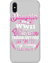 Load image into Gallery viewer, Daughter Of A Veteran Freedom Isn't Free Gift For Daughter Phone case