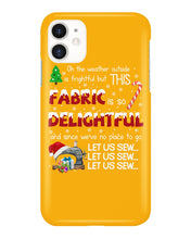 Load image into Gallery viewer, Weather Outside Frightful Sewing Let Us Sew Phone case